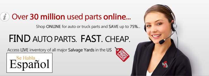 30 million used parts online. Shop online for used auto and truck parts and save up to 75%